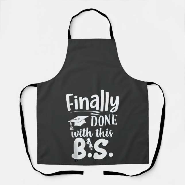 Finally done with this BS Funny graduation 2025 Apron (Front)