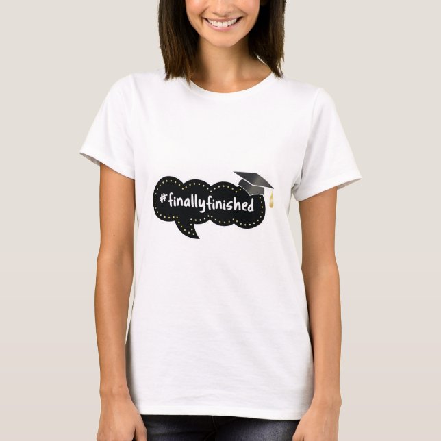 Finally Finished Graduation Black Bubble T-Shirt (Front)