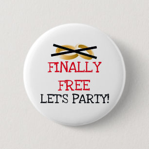 Finally Free Let's Party 6 Cm Round Badge