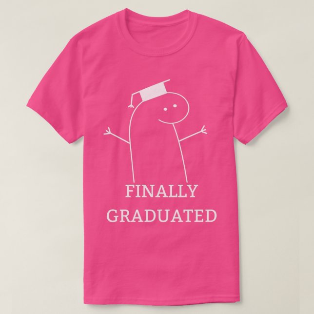 Finally graduated funny T T-Shirt (Design Front)