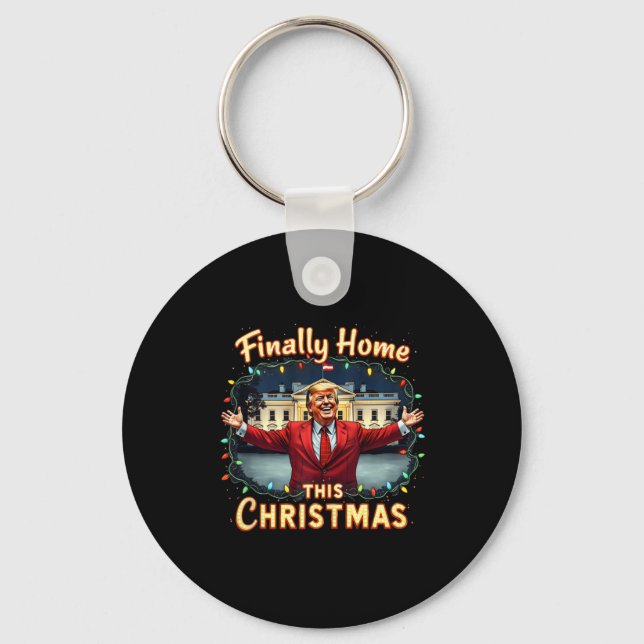 Finally Home This Christmas Trump Celebration Appa Key Ring (Front)