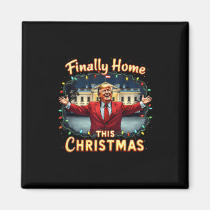 Finally Home This Christmas Trump Celebration Appa Magnet
