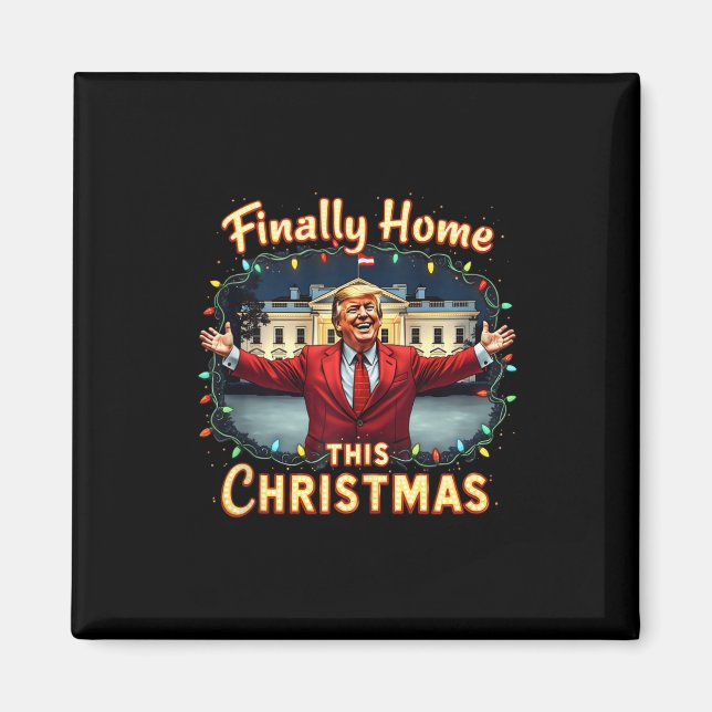 Finally Home This Christmas Trump Celebration Appa Magnet (Front)