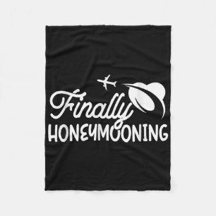 Finally Honeymooning Honeymoonin Bride Groom Honey Fleece Blanket