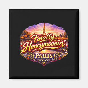 Finally Honeymooning Paris Romantic Eiffel Tower Magnet