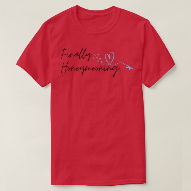 Finally Honeymooning Tee Cute Honeymoon Finally Ho (Design Front)