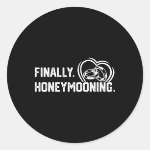 Finally Honeymooning Tee Cute Honeymoon Finally Ho Classic Round Sticker