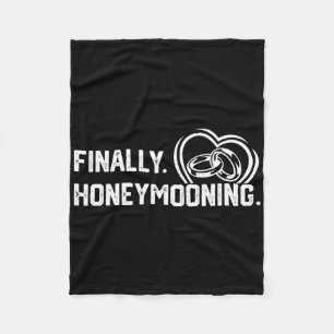 Finally Honeymooning Tee Cute Honeymoon Finally Ho Fleece Blanket