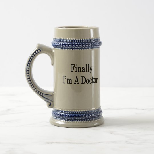 Finally I'm A Doctor Beer Stein
