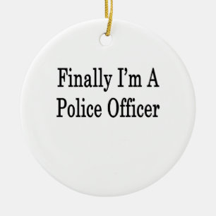 Finally I'm A Police Officer Ceramic Tree Decoration