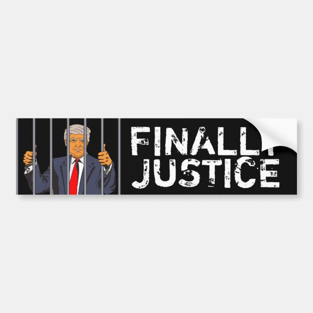 Finally Justice Anti Donald Trump in Jail Bumper Sticker (Front)