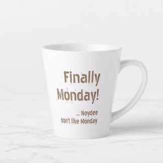 Finally Monday! Brown lettering on your Latte Mug