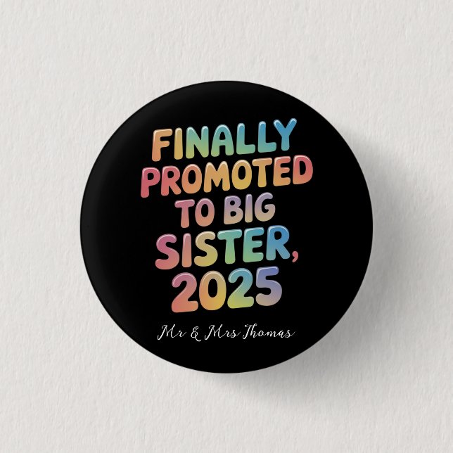  Finally Promoted to Big Sister 2025 Adorable 3 Cm Round Badge (Front)