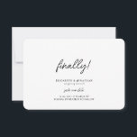 Finally Script Minimalist Wedding Save the Date<br><div class="desc">Celebrate your long-awaited moment with this elegant "Finally!" minimalist Save the Date card. Featuring a stylish black script paired with clean serif typography on a crisp white background, this modern design is perfect for couples who want to keep things simple, timeless, and chic. Personalize it with your names, wedding date,...</div>
