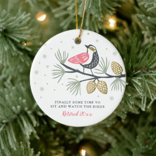 Finally Time To Sit And Watch The Birds Retirement Ceramic Tree Decoration