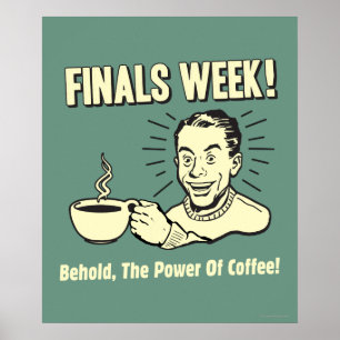 Finals Week: Behold Power Coffee Poster