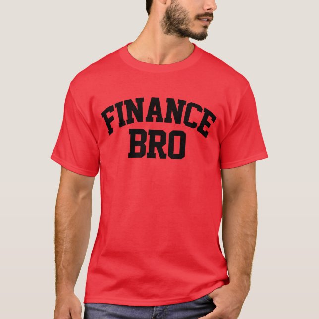 Finance Bro Funny Finance T-Shirt (Front)