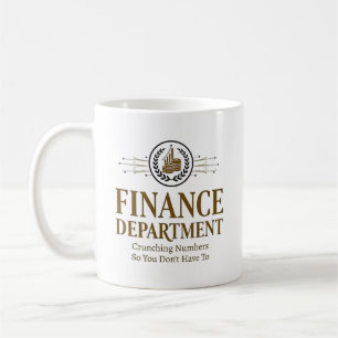 Finance Department - Crunching Numbers Quote Coffee Mug
