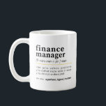 Finance Manager – Funny Definition  Coffee Mug<br><div class="desc">Finance managers solve problems you didn’t even know existed! This funny finance mug is the perfect gift for accountants, investors, CFOs, and financial analysts. Whether for coffee or tea, this high-quality ceramic mug will keep them motivated at work. Ideal for birthdays, office gifts, or daily inspiration. Order now and celebrate...</div>