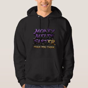 Finance Streetwear “Money Melts Faster” Hoodie