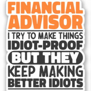 Financial Advisor I Try To Make Things Funny Quote
