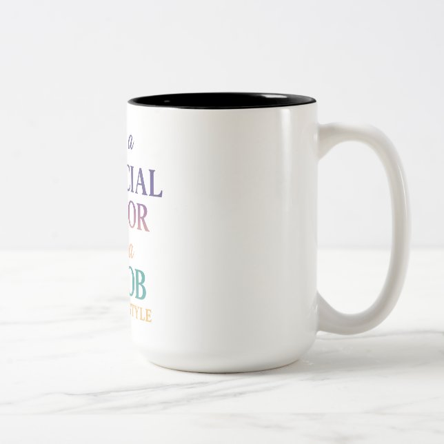 Financial Advisor – It’s a Lifestyle Two-Tone Coffee Mug (Right)