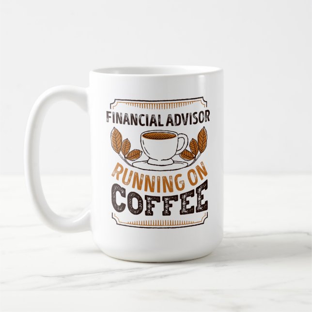 Financial Advisor running on Coffee Caffeine Gift Coffee Mug (Left)