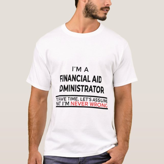 Financial Aid Administrator T-Shirt Gift/Present (Front)