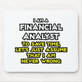 Financial Analyst .. Assume I Am Never Wrong Mouse Mat