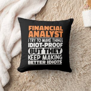 Financial Analyst I Try To Make Things Funny Quote Cushion