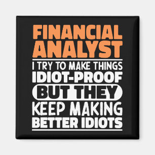 Financial Analyst I Try To Make Things Funny Quote Magnet