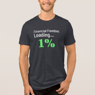 Financial Freedom Loading Funny Financial Tri-Blend Shirt