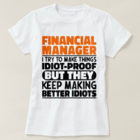 Financial Manager I Try To Make Things Funny Cool