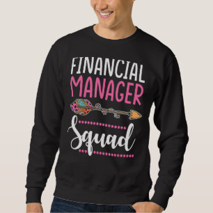 Financial Manager Squad Women Team Financial Mana Sweatshirt
