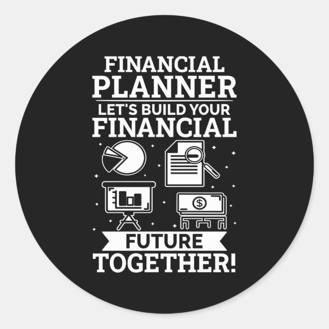 Financial Planner Let'S Build Your Financial Futur Classic Round Sticker (Front)