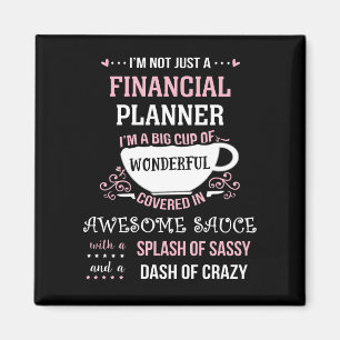Financial Planner Wonderful Awesome Sassy  Magnet