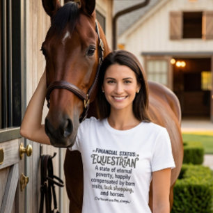 Financial status Equestrian funny rider humour  T-Shirt