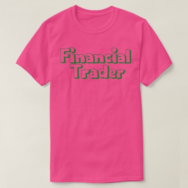 Financial Trader 1 T-Shirt (Design Front)