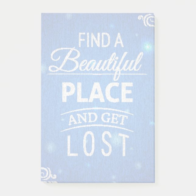 Find A Beautiful Place And Get Lost Post-it Notes (Front)