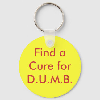 Find a Cure for D.U.M.B. Key Ring