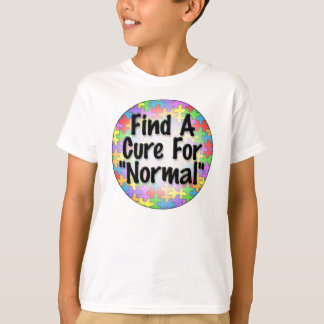 Find A Cure For Normal T-Shirt