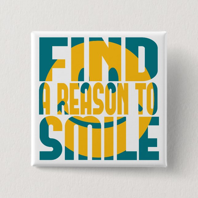 Find a Reason to Smile 15 Cm Square Badge (Front)
