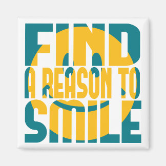 Find a Reason to Smile Magnet