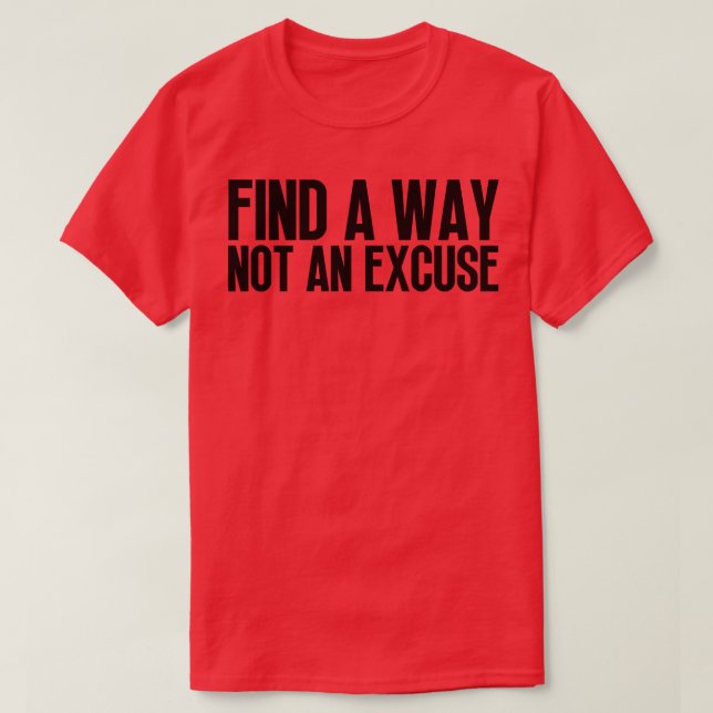 Find A Way Not An Excuse 23 T-Shirt (Design Front)