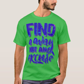 find a way not an excuse T-Shirt