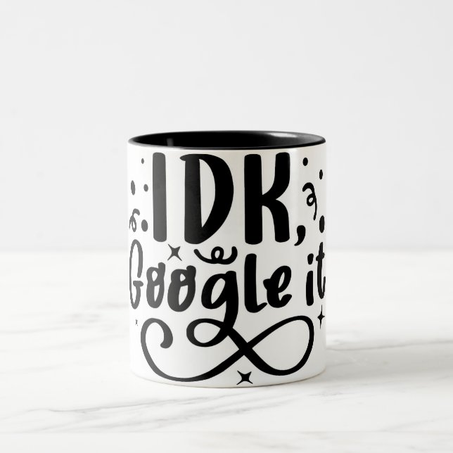Find Answers with a Smile: IDK Google It Mug (Center)