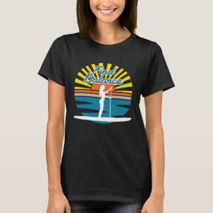 Find Balance SUP Stand Up Paddle Board And Breathe T-Shirt