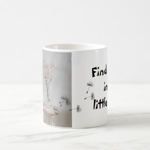 Find Beauty in the Little Things - Inspirational  Coffee Mug