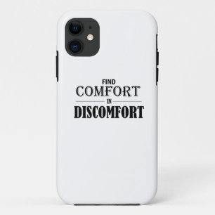 Find Comfort In Discomfort iPhone 11 Case