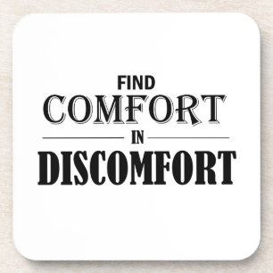 Find Comfort In Discomfort Coaster